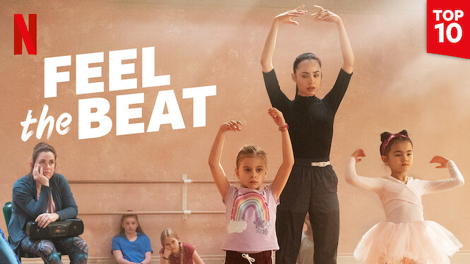 Feel the Beat (2020) - Netflix | Flixable